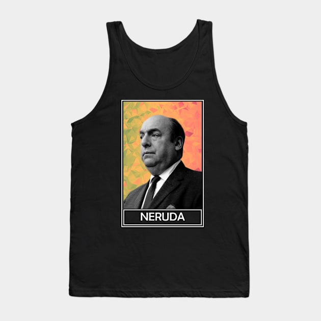 Pablo Neruda Tank Top by TheLiterarian